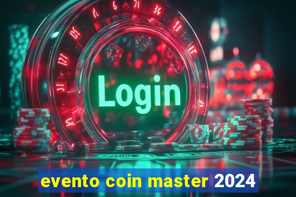 evento coin master 2024